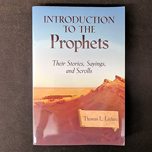 Introduction to the Prophets: Their Stories, Sayings, and Scrolls (9780809144921) by Thomas L. Leclerc