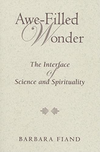 Beispielbild fr Awe-Filled Wonder : The Interface of Science and Spirituality zum Verkauf von Better World Books