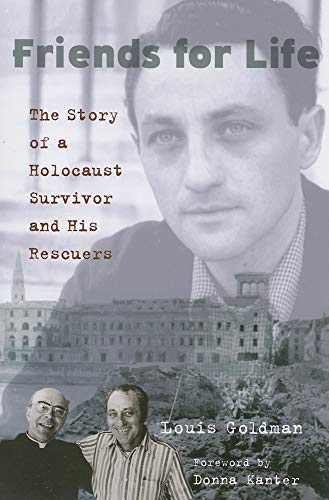 Friends for Life: The Story of a Holocaust Survivor and His Rescuers (9780809145348) by Goldman, Louis