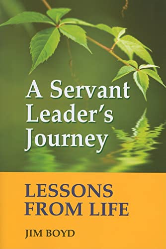 Stock image for A Servant Leader's Journey: Lessons from Life for sale by Your Online Bookstore