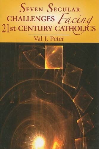 Seven Secular Challenges Facing 21st Century Catholics (9780809145706) by Peter, Val J.