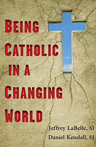 Stock image for Being Catholic in a Changing World for sale by Half Price Books Inc.