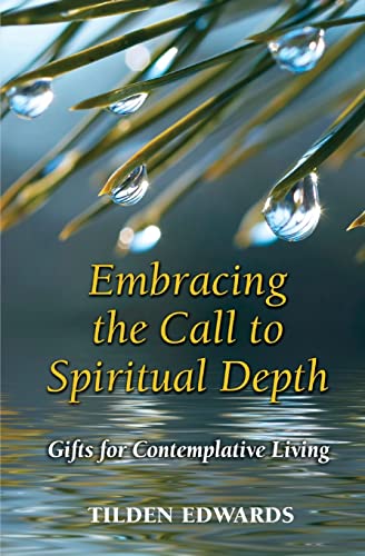 Beispielbild fr Embracing the Call to Spiritual Depth: Gifts for Contemplative Living zum Verkauf von BooksRun