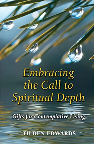 Imagen de archivo de Embracing the Call to Spiritual Depth: Gifts for Contemplative Living a la venta por BooksRun