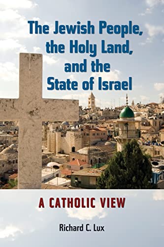 Beispielbild fr The Jewish People, the Holy Land, and the State of Israel : A Catholic View zum Verkauf von Better World Books