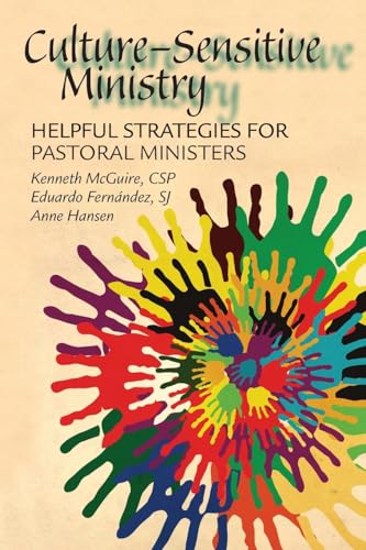 Culture-Sensitive Ministry: Helpful Strategies for Pastoral Ministers (9780809146512) by McGuire CSP, Kenneth; FernÃ¡ndez SJ, Eduardo; Hansen, Anne