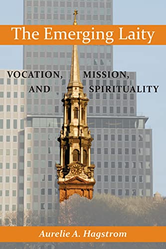 Beispielbild fr The Emerging Laity: Vocation, Mission, and Spirituality zum Verkauf von Half Price Books Inc.