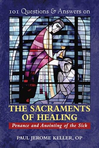 Beispielbild fr 101 Questions & Answers on the Sacraments of Healing: Penance and Anointing of the Sick zum Verkauf von Wonder Book