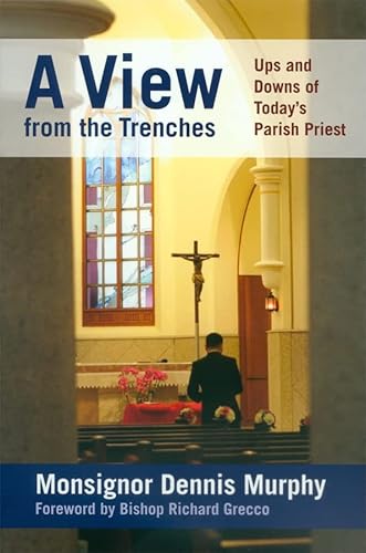Stock image for View from the Trenches, AUps and Downs of Today s Parish Priest for sale by Redux Books