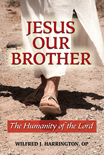 Jesus Our Brother: The Humanity of the Lord (9780809146710) by Harrington OP, Wilfrid J.