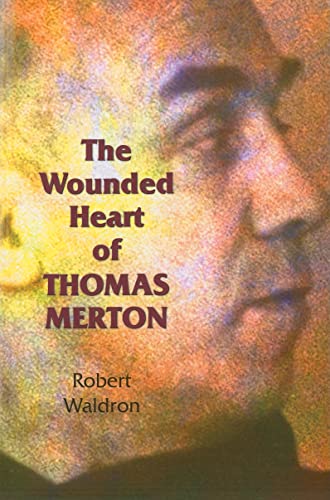 Stock image for The Wounded Heart of Thomas Merton for sale by Wonder Book