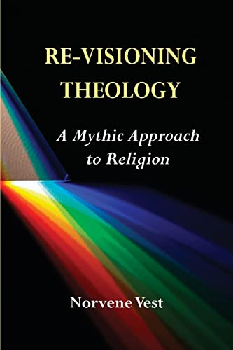 Beispielbild fr Re-Visioning Theology: A Mythic Approach to Religion zum Verkauf von Wonder Book