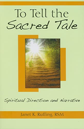 To Tell the Sacred Tale: Spiritual Direction and Narrative