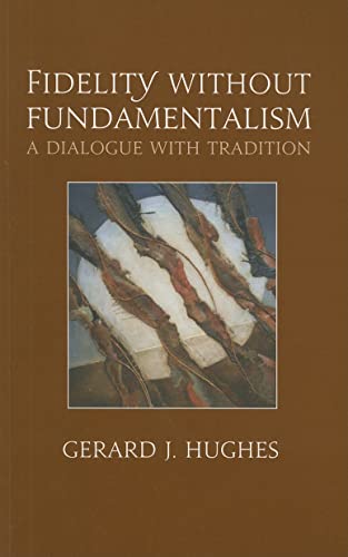 Beispielbild fr Fidelity without Fundamentalism: A Dialogue with Tradition zum Verkauf von Wonder Book