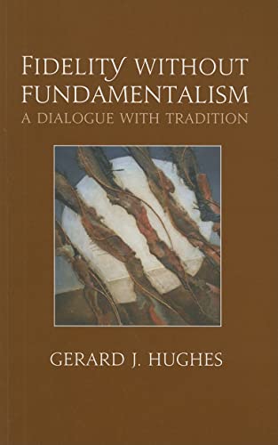 9780809147243: Fidelity Without Fundamentalism: A Dialogue with Tradition