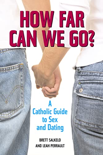 Stock image for How Far Can We Go?: A Catholic Guide to Sex and Dating for sale by Once Upon A Time Books