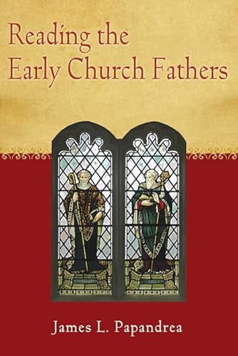 9780809147519: Reading the Early Church Fathers: From the Didache to Nicaea