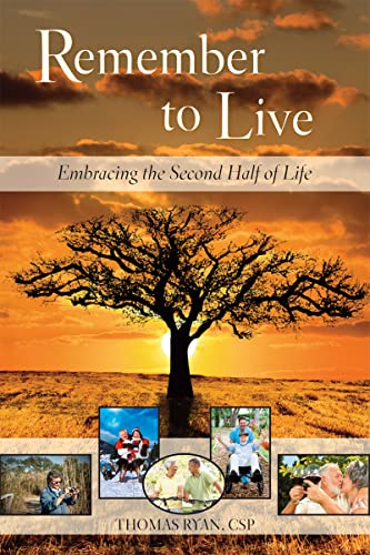 Beispielbild fr Remember to Live! : Embracing the Second Half of Life zum Verkauf von Better World Books