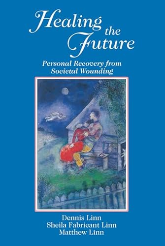 Beispielbild fr Healing the Future : Personal Recovery from Societal Wounding zum Verkauf von Better World Books