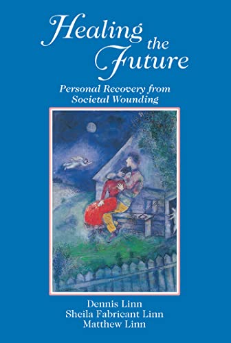 Stock image for Healing the Future : Personal Recovery from Societal Wounding for sale by Better World Books