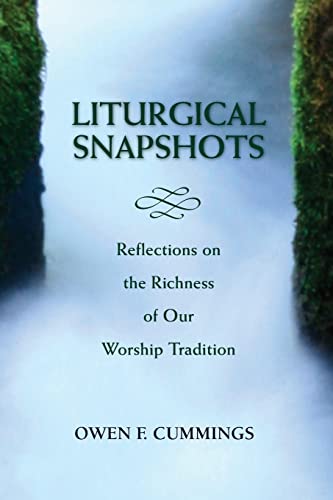 Stock image for Liturgical Snapshots : Reflections on the Richness of Our Worship Tradition for sale by Better World Books