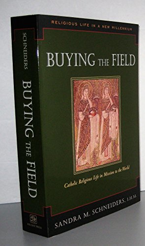 Stock image for Buying the Field: Catholic Religious Life in Mission to the World (Religious Life in a New Millennium) for sale by Project HOME Books
