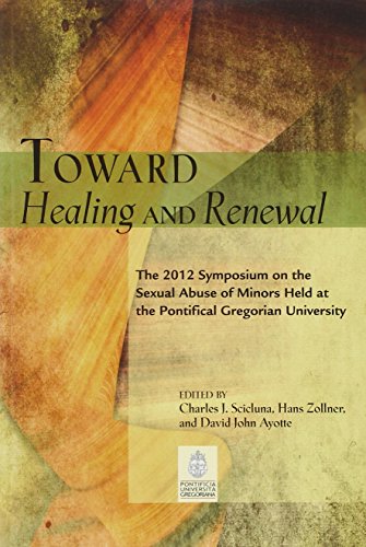 9780809147946: Toward Healing and Renewal: The 2012 Symposium on Sexual Abuse of Minors Held at the Pontifical Gregorian University: The 2012 Symposium on the Sexual ... Held at the Pontifical Gregorian University
