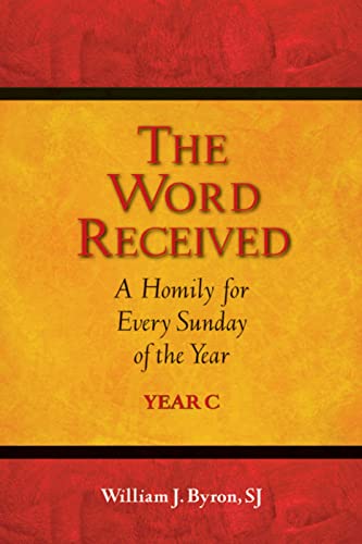 9780809148097: The Word Received: A Homily for Every Sunday of the Year; Year C