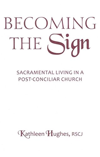9780809148240: Becoming the Sign: Sacramental Living in a Post-Conciliar Church