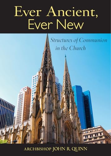 Beispielbild fr Ever Ancient, Ever New : Structures of Communion in the Church zum Verkauf von Better World Books