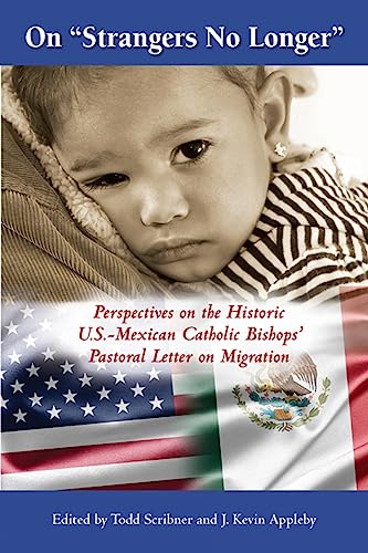 Stock image for On "Strangers No Longer": Perspectives on the Historic U.S.-Mexican Catholic Bishops' Pastoral Letter on Migration for sale by Wonder Book