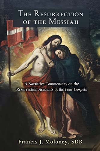 Stock image for The Resurrection of the Messiah: A Narrative Commentary on the Resurrection Accounts in the Four Gospels for sale by GoldBooks