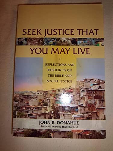 Beispielbild fr Seek Justice That You May Live: Reflections and Resources on the Bible and Social Justice zum Verkauf von St Vincent de Paul of Lane County