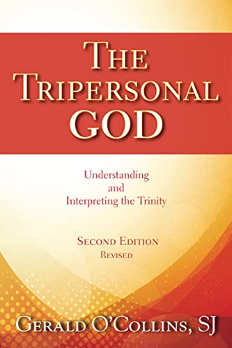 9780809148769: The Tripersonal God: Understanding and Interpreting the Trinity; Second Edition, Revised