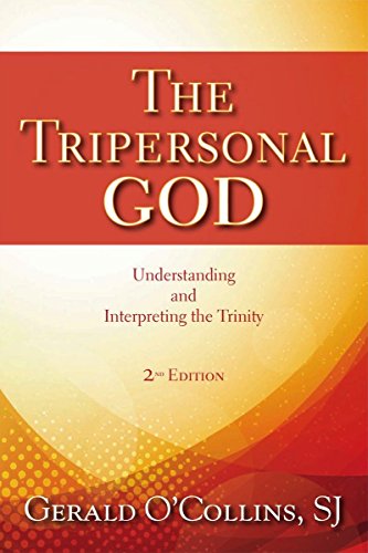 9780809148769: The Tripersonal God: Understanding and Interpreting the Trinity: Understanding and Interpreting the Trinity; Second Edition, Revised