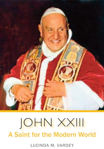 Beispielbild fr John XXIII: A Saint for the Modern World zum Verkauf von Wonder Book