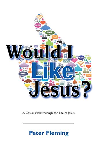 Beispielbild fr Would I Like Jesus?: A Casual Walk through the Life of Jesus zum Verkauf von Your Online Bookstore