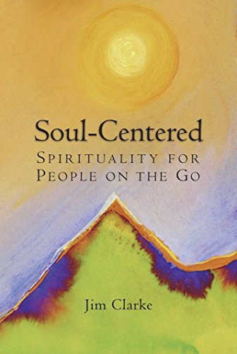 Beispielbild fr Soul-Centered: Spirituality for People on the Go zum Verkauf von BooksRun