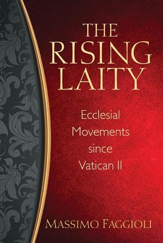 Beispielbild fr The Rising Laity: Ecclesial Movements since Vatican II zum Verkauf von Irish Booksellers