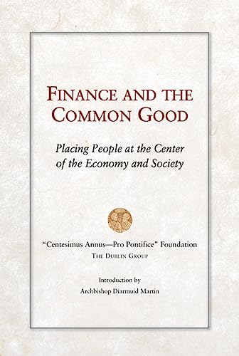 Beispielbild fr Finance and the Common Good: Placing People at the Center of the Economy and Society zum Verkauf von Books From California