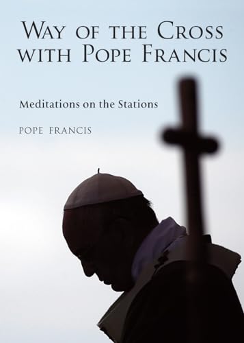 Beispielbild fr The Way of the Cross With Pope Francis zum Verkauf von Blackwell's
