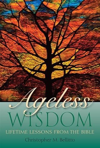 Beispielbild fr Ageless Wisdom: Lifetime Lessons from the Bible zum Verkauf von HPB-Diamond