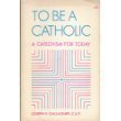 Stock image for To Be a Catholic for sale by Better World Books