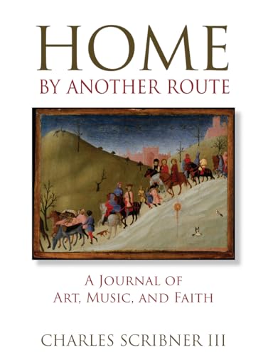 Beispielbild fr Home by Another Route : A Journal of Art, Music, and Faith zum Verkauf von Better World Books