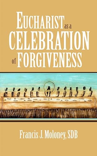 Beispielbild fr Eucharist as a Celebration of Forgiveness zum Verkauf von Books From California