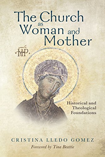 Stock image for The Church as Woman and Mother: Historical and Theological Foundations for sale by SecondSale