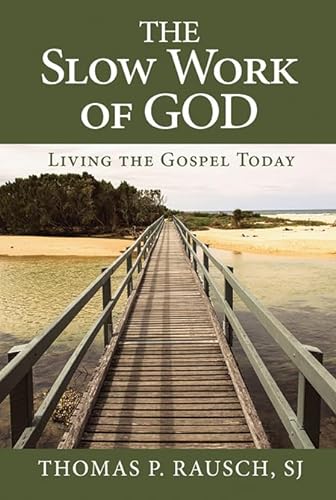 Stock image for Slow Work of God, The: Living the Gospel Today for sale by Open Books