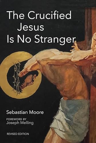 Stock image for The Crucified Jesus Is No Stranger : Revised Edition for sale by Better World Books