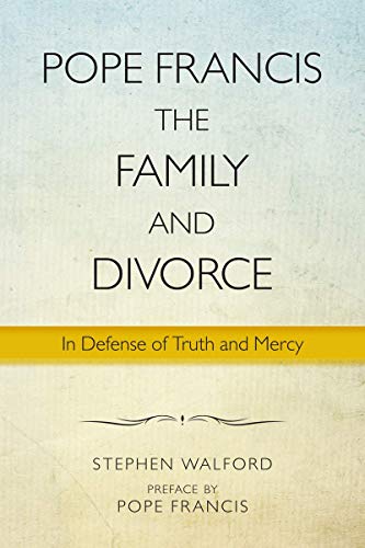 9780809154296: Pope Francis, the Family, and Divorce: In Defense of Truth and Mercy
