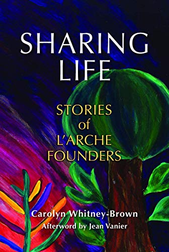 Stock image for Sharing Life: Stories of l'Arche Founders for sale by ThriftBooks-Dallas